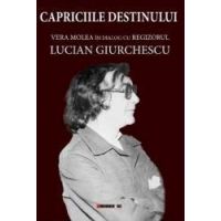 Capriciile destinului. Vera Molea in dialog cu regizorul Lucian Giurchescu