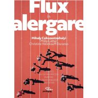 Flux in alergare | Mihaly Csikszentmihalyi, Philip Latter, Christine Weinkauff Duranso