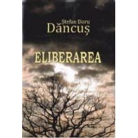 Eliberarea - Stefan Doru Dancus