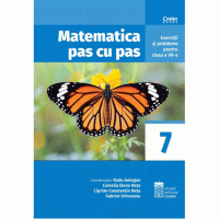 Matematica pas cu pas. Exercitii si probleme pentru clasa a VII-a | Radu Gologan, Camelia Elena Neta, Ciprian Constantin Neta, Gabriel Vrinceanu