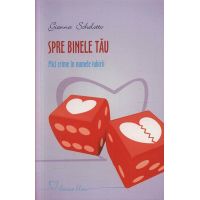 Spre binele tau. Mici crime in numele iubirii | Gianna Schelotto