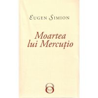 Moartea lui Mercutio | Eugen Simion
