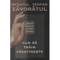 Cum sa traim crestineste | Sf. Teofan Zavoratul