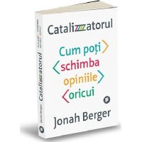 Catalizatorul | Jonah Berger