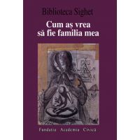 Cum as vrea sa fie familia mea | 