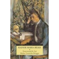 Insemnarile lui Malte Laurids Brigge - Rainer Maria Rilke