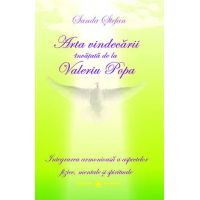 Arta vindecarii invatata de la Valeriu Popa - carte - Sanda Stefan