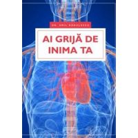 Ai grija de inima ta - carte - Emil Radulescu - Viata si sanatate