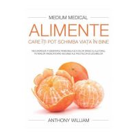 Alimente care iti pot schimba viata in bine - carte - Anthony William - Adevar Divin