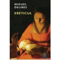 Ereticul - Miguel Delibes