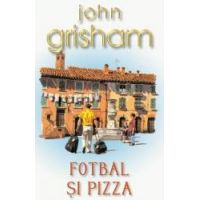 Fotbal si pizza Ed. de buzunar - John Grisham