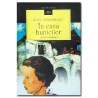 In casa bunicilor - Ionel Teodoreanu, editura Agora