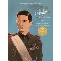 Mihai I al Romaniei - Adrian Cioroianu, Mihaela Simina, editura Curtea Veche