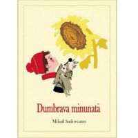 Dumbrava minunata - Mihail Sadoveanu, editura Mihail Sadoveanu