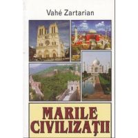 Marile civilizatii - Vahe Zartarian, editura Lider