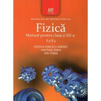 Manual fizica clasa 12 F1 F2 - Rodica Ionescu-Andrei, Cristina Onea, Ion Toma, editura Grupul Editorial Art