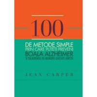 Carte - 100 de metode simple prin care putem preveni boala Alzheimer - Jean Carper, Curtea Veche