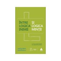 Intre logica inimii si logica mintii - Vasile Dem. Zamfirescu, editura Trei