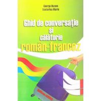 Ghid de conversatie si calatorie roman-francez - George Huzum, editura Astro