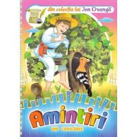 Amintiri din copilarie - Ion Creanga, editura Dorinta