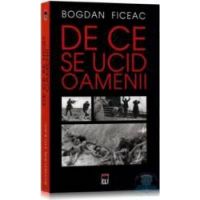 De ce se ucid oamenii - Bogdan Ficeac