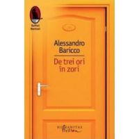 De trei ori in zori - Alessandro Baricco