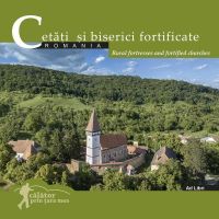 Cetati si biserici fortificate- romania - calator prin tara mea