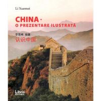 China. O prezentare ilustrata - Li Xuemei, editura Libris Editorial