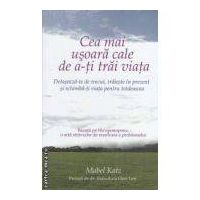 Cea mai usoara cale de a-ti trai viata -carte- Mabel Katz - Adevar Divin