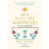 Arta de a-ti crea amintiri, Meik Wiking - carte - Litera