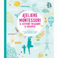 Ateliere Montessori si activitati relaxante si educative cu copiii mei, Sophie de Mullenheim - carte - Litera
