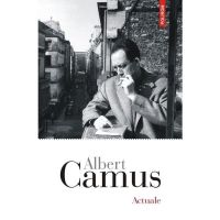 Actuale - Albert Camus, editura Polirom