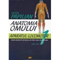 Anatomia omului 1 ed. 12 aparatul locomotor - Victor Papilian