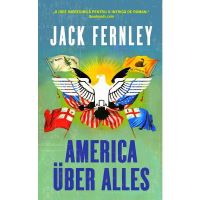 America uber alles - Jack Fernley, editura Rao