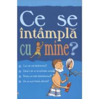 Pentru baieti - Ce se intampla cu mine?, editura Curtea Veche