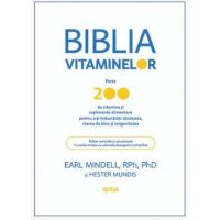 BIBLIA VITAMINELOR, EARL MINDELL, RPh, PhDHESTER MUNDIS Carte - LIFESTYLE PUBLISHING
