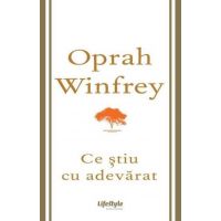 CE STIU CU ADEVARAT, OPRAH WINFREY Carte - LIFESTYLE PUBLISHING