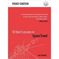 10 Short Lessons in Space Travel | Paul Parsons
