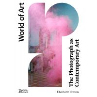 The Photograph as Contemporary Art | Charlotte Cotton