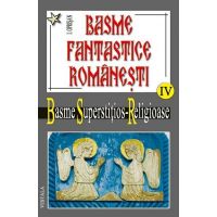 Basme fantastice romanesti IV (2 vol) - Basme superstitios - Religioase - I. Oprisan, editura Vestala