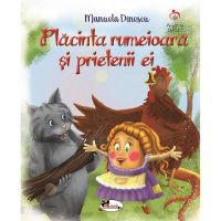 Placinta rumeioara si prietenii ei - Manuela Dinescu, editura Aramis