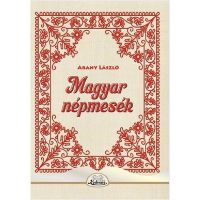 Magyar nepmesek - Arany Laszlo, editura Kedvenc Kiado