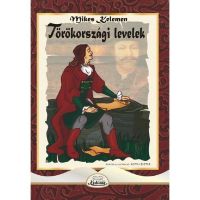 Torokorszagi levelek - Mikes Kelemen, editura Kedvenc Kiado