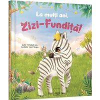 La multi ani, Zizi-Fundita! - Mirabela Les, editura Okart