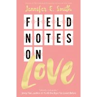Field Notes on Love | Jennifer E. Smith