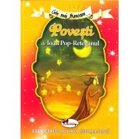 Cele mai frumoase... Povesti de Ioan Pop-Reteganul, editura Aramis