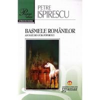 Basmele Romanilor (Pagini alese) - Petre Ispirescu, editura Gramar