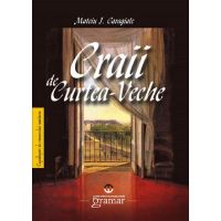 Craii de Curtea Veche - Mateiu I. Caragiale, editura Gramar