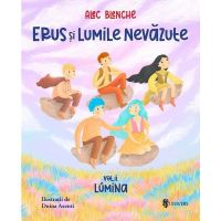 Erus si lumile nevazute Vol.2: Lumina - Alec Blenche, editura Univers