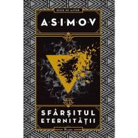 Sfarsitul eternitatii - Isaac Asimov, editura Paladin
